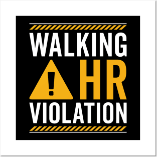 Walking HR Violation Funny Posters and Art